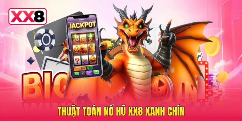 Thuật toán nổ hũ XX8 xanh chín